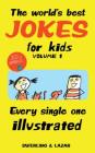 The World's Best Jokes for Kids Volume 1: Every Single One Illustrated Cover Image