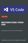 Mastering Visual Studio Code: Navigating the Future of Development Cover Image