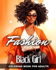 Black Girl Fashion Coloring Book for Adults: Fashion Design, Beautiful African American Women in Stylish Outfits to Color Cover Image