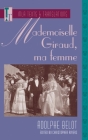 Mademoiselle Giraud, Ma Femme: An MLA Text Edition By Adolphe Belot, Christopher Rivers (Editor) Cover Image