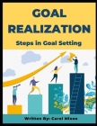 Goal Realization: Steps in Goal Setting Cover Image