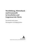 Wortbildung, Woerterbuch Und Grammatik in Geschichte Und Gegenwart Der Slavia: Festschrift Fuer Erika Guenther (Berliner Slawistische Arbeiten #27) By Wolfgang Gladrow (Editor) Cover Image