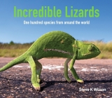 Incredible Lizards: One hundred species from around the world Cover Image