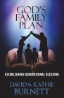 God's Family Plan: Establishing Generational Blessing By Kathie J. Burnett, David T. Burnett Cover Image