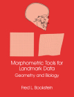 Morphometric Tools for Landmark Data: Geometry and Biology By Fred L. Bookstein Cover Image