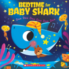 Bedtime for Baby Shark: Doo Doo Doo Doo Doo Doo (A Baby Shark Book) By John John Bajet (Illustrator) Cover Image