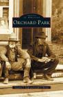 Orchard Park By Suzanne S. Kulp, Joseph F. Bieron Cover Image