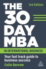 The 30 Day MBA in International Business: Your Fast Track Guide to Business Success By Colin Barrow Cover Image