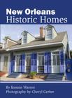 New Orleans Historic Homes By Bonnie Warren, Cheryl Gerber (Photographer), Errol Laborde Cover Image