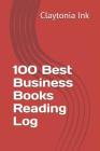 100 Best Business Books Reading Log By Claytonia Ink Cover Image