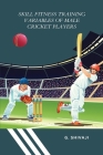 Skill fitness training variables of male cricket players By G. Shivaji Cover Image
