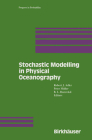 Stochastic Modelling in Physical Oceanography (Progress in Probability #39) By Robert Adler, Peter Müller, B. L. Rozovskii Cover Image