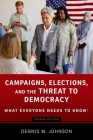 Campaigns Elections and the Threat to Democracy 2nd Edition By Johnson Cover Image