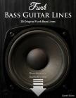 Funk Bass Guitar Lines: 20 Original Funk Bass Lines with Audio & Video By Gareth Evans Cover Image