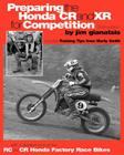 Preparing the Honda CR and XR for Competition: Includes Training Tips from Marty Smith, and and a detailed look at the CR and RC Honda Factory Race Bi By Jim Gianatsis Cover Image
