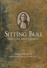 Sitting Bull - Paperback: His Life and Legacy Cover Image