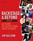 Backstage & Beyond Volume 1: 45 Years of Classic Rock Chats & Rants Cover Image