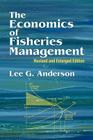 The Economics of Fisheries Management: Revised and Enlarged Edition Cover Image