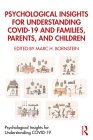 Psychological Insights for Understanding Covid-19 and Families, Parents, and Children By Marc H. Bornstein (Editor) Cover Image