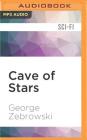 Cave of Stars By George Zebrowski, Joe Barrett (Read by) Cover Image