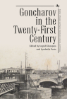 Goncharov in the Twenty-First Century (Studies in Russian and Slavic Literatures) By Ingrid Kleespies (Editor), Lyudmila Parts (Editor) Cover Image