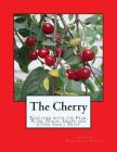 The Cherry: Together with the Pear, Plum, Peach, Grape and other Small Fruit Cover Image