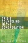 Crisis Counseling in the Congregation By Larry E. Webb Cover Image
