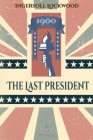 1900 - The Last President: New edition with explanatory notes of historical and biblical references Cover Image