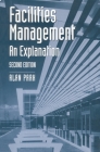 Facilities Management: An Explanation (Building and Surveying #4) By Alan Park Cover Image