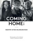 Coming Home: Reentry After Incarceration By Katherine Russell, Malcolm Young (Foreword by), Catherine Schulbiger (Illustrator) Cover Image