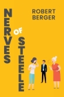 Nerves of Steele By Robert Berger Cover Image