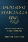 Imposing Standards (Cornell Studies in Money) By Martin Hearson Cover Image