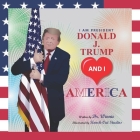 I Am President Donald J. Trump and I Love America By Knock-Out Studios (Illustrator), Winnie Heartstrong Cover Image