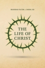 The Life of Christ By Reverend Fulton J. Sheen Cover Image