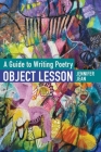OBJECT LESSON A Guide to Writing Poetry By Jennifer Jean Cover Image