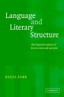 Language and Literary Structure: The Linguistic Analysis of Form in Verse and Narrative By Nigel Fabb Cover Image