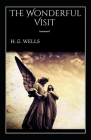 The Wonderful Visit Annotated By H. G. Wells Cover Image