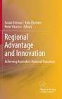 Regional Advantage and Innovation: Achieving Australia's National Outcomes By Susan Kinnear (Editor), Kate Charters (Editor), Peter Vitartas (Editor) Cover Image