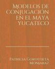Modelos de Conjugación En El Maya Yucateco Cover Image