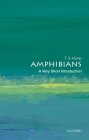 Amphibians: A Very Short Introduction (Very Short Introductions) Cover Image