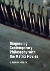 Diagnosing Contemporary Philosophy with the Matrix Movies Cover Image