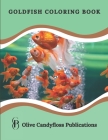 Goldfish Coloring Book: Gorgeous Designs to Color. Relax and Get Creative! By Olive Candyfloss Publications Cover Image