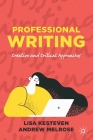 Professional Writing: Creative and Critical Approaches By Lisa Kesteven, Andrew Melrose Cover Image
