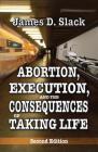 Abortion, Execution, and the Consequences of Taking Life Cover Image