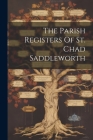 The Parish Registers Of St. Chad Saddleworth Cover Image