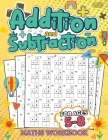 Addition and Subtraction Math Book for Kids Ages 5-8: Discover the Exciting World of Numbers and Master Addition and Subtraction Skills Cover Image