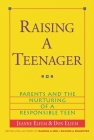 Raising a Teenager: Parents and the Nurturing of a Responsible Teen By Jeanne Elium, Don Elium Cover Image