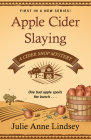 Apple Cider Slaying By Julie Anne Lindsey Cover Image