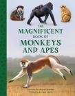 The Magnificent Book of Monkeys and Apes By Barbara Taylor, Simon Treadwell  (Illustrator) Cover Image