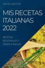 MIS Recetas Italianas 2022: Recetas Regionales Y Tradicionales By Jaime Santos Cover Image